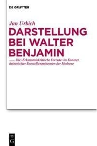 Darstellung Bei Walter Benjamin: Die "Erkenntniskritische Vorrede" Im Kontext Asthetischer Darstellungstheorien Der Moderne (Studien Zur Deutschen Literatur) (German Edition)