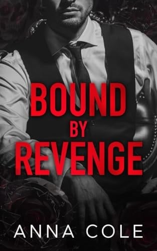 Bound by Revenge: A Dark Mafia Romance