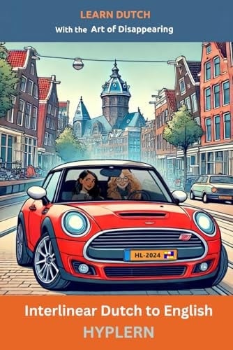 Learn Dutch with The Art of Disappearing: Interlinear Dutch to English (Learn Dutch with Interlinear Stories for Beginners and Advanced Readers)