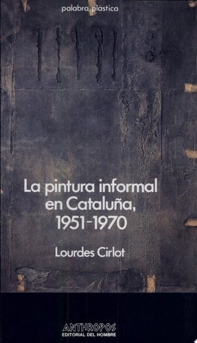 La pintura informal en Cataluña, 1951-1970