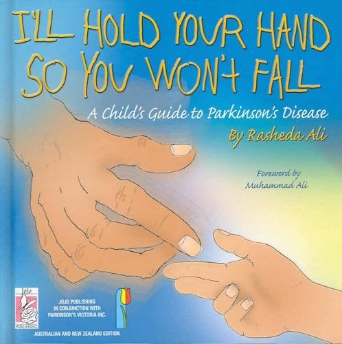 I'll Hold Your Hand So You Won't Fall A Child's Guide to Parkinson's Disease