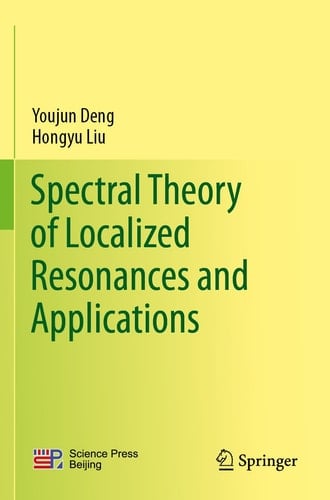 Spectral Theory of Localized Resonances and Applications