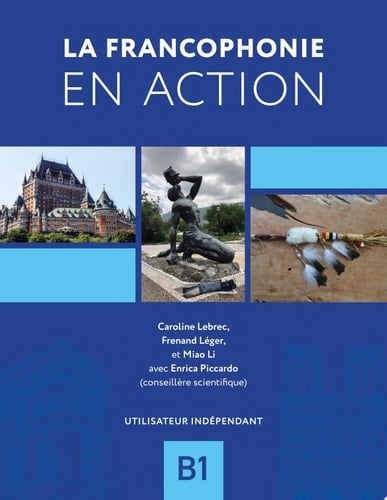 La francophonie en action Utilisateur indépendant (B1)