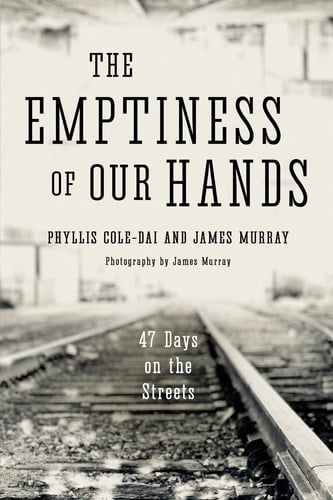 The Emptiness of Our Hands 47 Days on the Streets