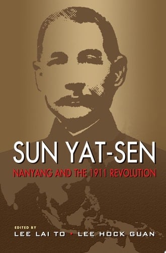 Sun Yat-Sen, Nanyang and the 1911 Revolution