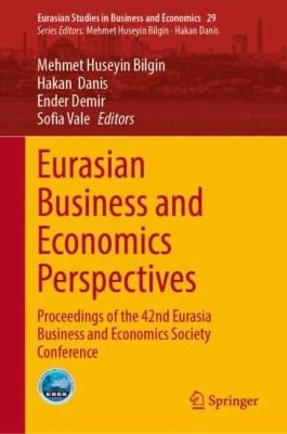 Eurasian Business and Economics Perspectives Proceedings of the 42nd Eurasia Business and Economics Society Conference