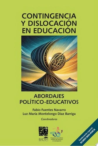 Contingencia y dislocación en educación. Abordajes político-discursivos