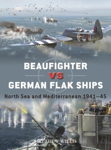 Beaufighter Vs German Flak Ships North Sea and Mediterranean 1941–45