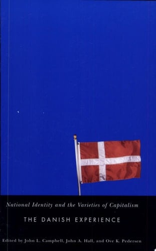 National Identity and the Varieties of Capitalism The Danish Experience