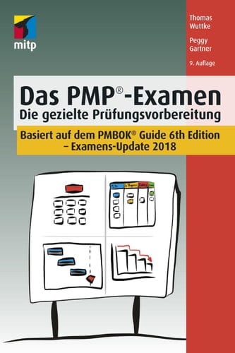 Das PMP®-Examen Die gezielte PrüfungsvorbereitungExamens-Update 2018