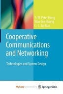 Cooperative Communications and Networking Technologies and System Design