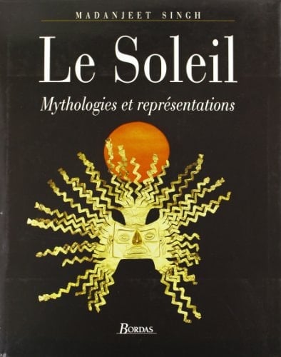 Le soleil mythologies et représentations