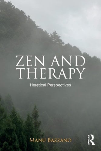 Zen and Therapy Heretical Perspectives
