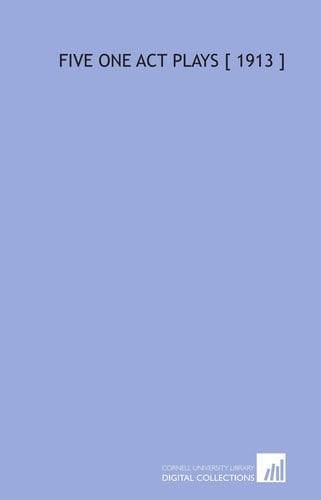 Five One Act Plays [ 1913 ]