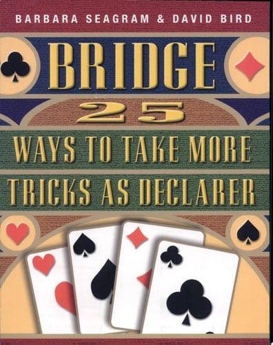 Bridge 25 Ways to Take More Tricks as Declarer