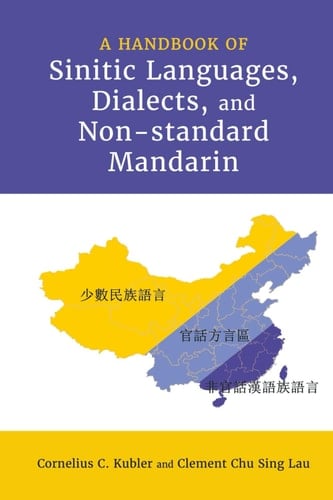 A Handbook of Sinitic Languages, Dialects, and Non-standard Mandarin (Cambria Sinophone World Series)