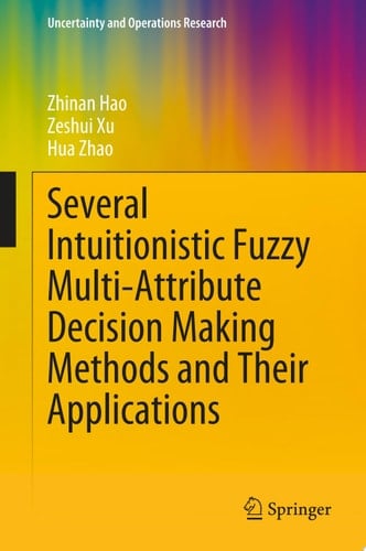 Several Intuitionistic Fuzzy Multi-Attribute Decision Making Methods and Their Applications