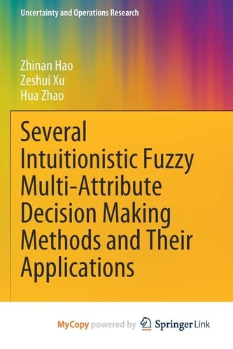Several Intuitionistic Fuzzy Multi-Attribute Decision Making Methods and Their Applications