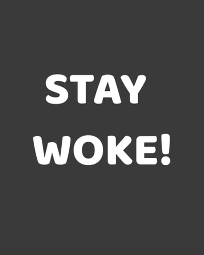 STAY WOKE! Lined Notebook 120 pages, 8 x 10 inches