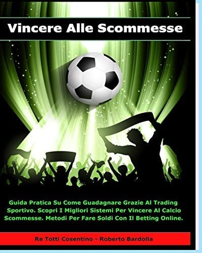Vincere Alle Scommesse Guida Pratica Su Come Guadagnare Grazie Al Trading Sportivo. Scopri i Migliori Sistemi Per Vincere Al Calcio Scommesse. Metodi Per Fare Soldi Con il Betting Online.