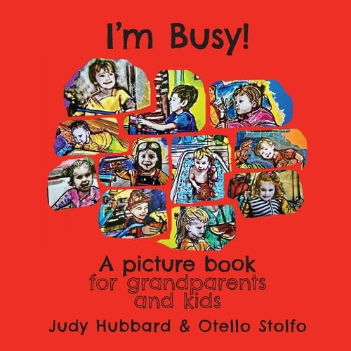 I'm Busy! A Picture Book for Grandparents and Kids