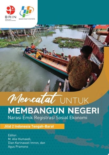 Mencatat untuk Membangun Negeri: Narasi Emik Registrasi Sosial Ekonomi Jilid 2 ­Indonesia Tengah-Barat