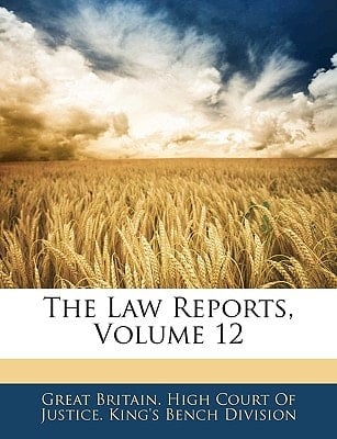 The Law Reports, Volume 12