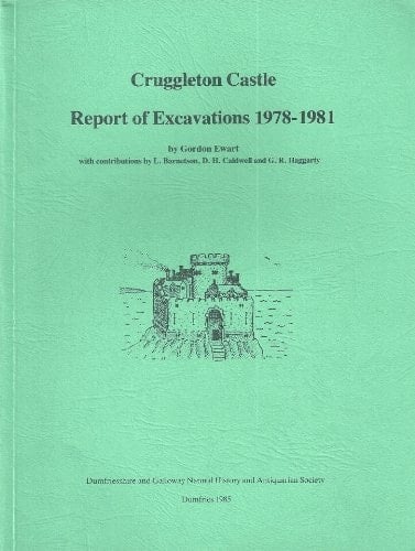 Cruggleton Castle Report of Excavations 1978-1981