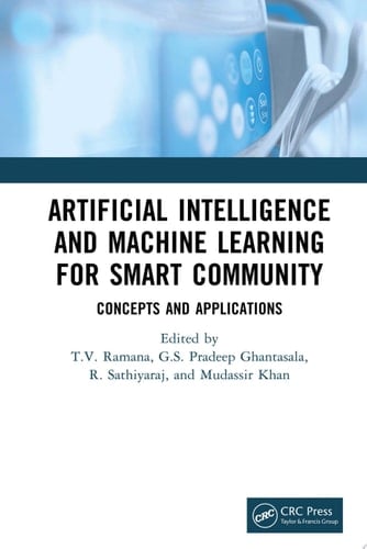 Artificial Intelligence and Machine Learning for Smart Community Concepts and Applications