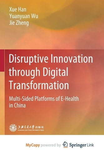 Disruptive Innovation through Digital Transformation: Multi-Sided Platforms of E-Health in China