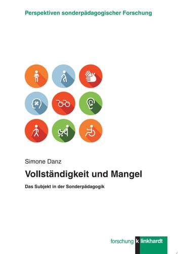 Vollständigkeit und Mangel Das Subjekt in der Sonderpädagogik