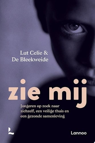 Zie mij Jongeren op zoek naar zichzelf, een veilige thuis en een gezonde samenleving