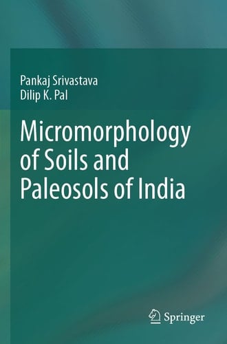Micromorphology of Soils and Paleosols of India