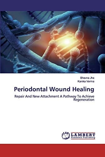 Periodontal Wound Healing: Repair And New Attachment A Pathway To Achieve Regeneration