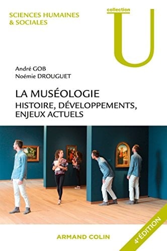 La muséologie histoire, développements, enjeux actuels