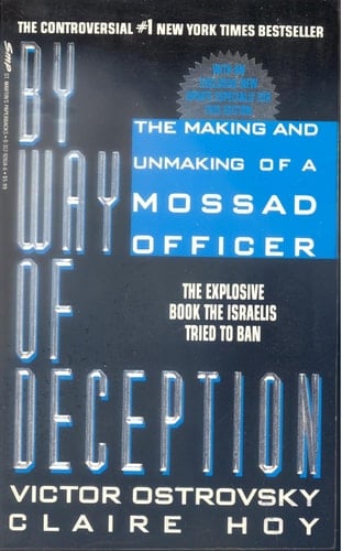 By Way of Deception The Making and Unmaking of a Mossad Officer