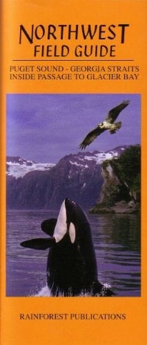 Northwest Field Guide Puget Sound, Georgia Straits, Inside Passage to Glacier Bay