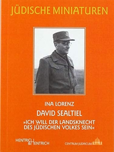David Sealtiel "Ich will der Landsknecht des jüdischen Volkes sein"