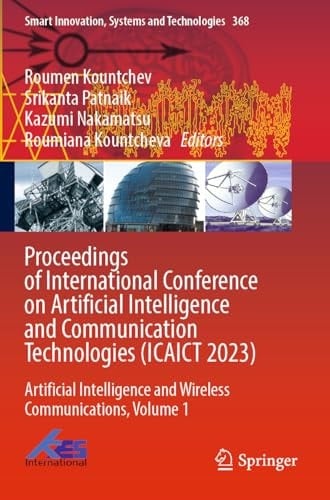 Proceedings of International Conference on Artificial Intelligence and Communication Technologies (ICAICT 2023) Artificial Intelligence and Wireless Communications, Volume 1