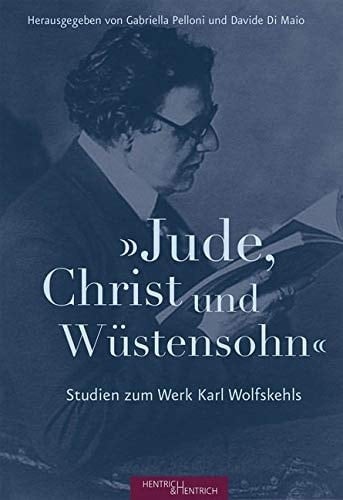 "Jude, Christ und Wüstensohn" Studien zum Werk Karl Wolfskehls