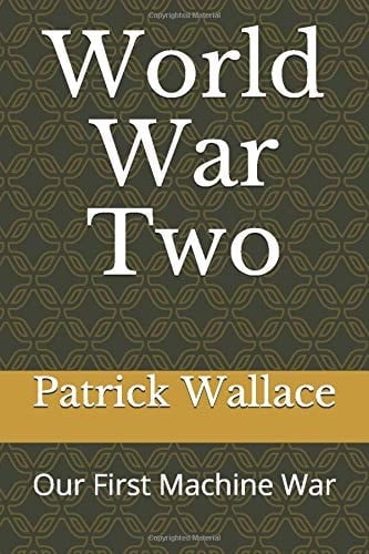 World War Two Our First Machine War
