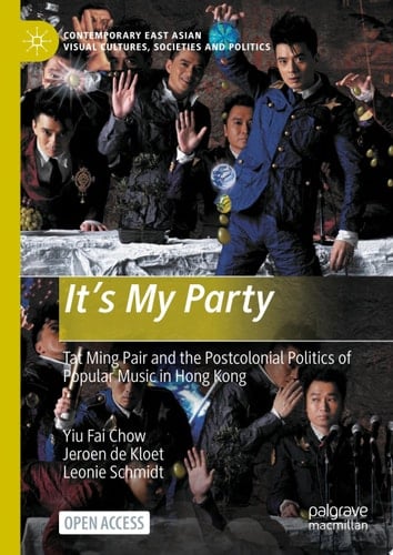 It’s My Party Tat Ming Pair and the Postcolonial Politics of Popular Music in Hong Kong