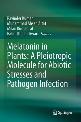 Melatonin in Plants: a Pleiotropic Molecule for Abiotic Stresses and Pathogen Infection