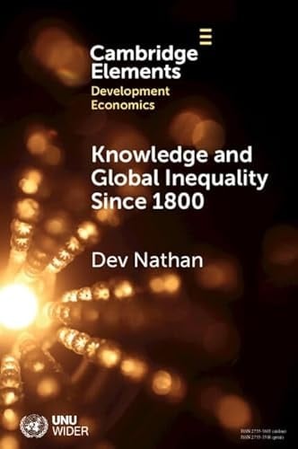 Knowledge and Global Inequality Since 1800 Interrogating the Present as History