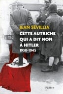 Cette Autriche qui a dit non à Hitler - 1930-1945 1930-1945