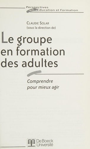 Le groupe en formation des adultes comprendre pour mieux agir