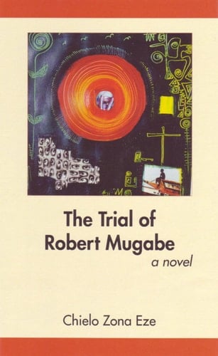 The Trial of Robert Mugabe