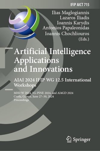 Artificial Intelligence Applications and Innovations. AIAI 2024 IFIP WG 12.5 International Workshops MHDW 2024, 5G-PINE 2024, and ΑΙ4GD 2024, Corfu, Greece, June 27-30, 2024, Proceedings