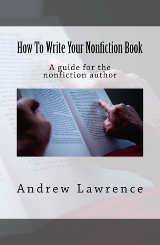 How To Write Your Nonfiction Book A Guide for the Nonfiction Author