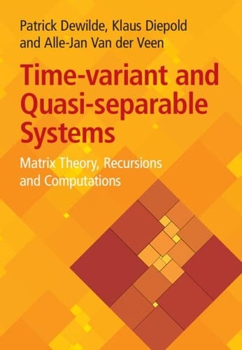 Time-Variant and Quasi-separable Systems Matrix Theory, Recursions and Computations